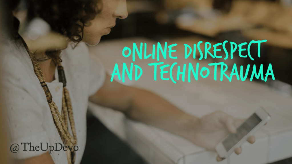 Online disrespect and&nbsp;technotrauma