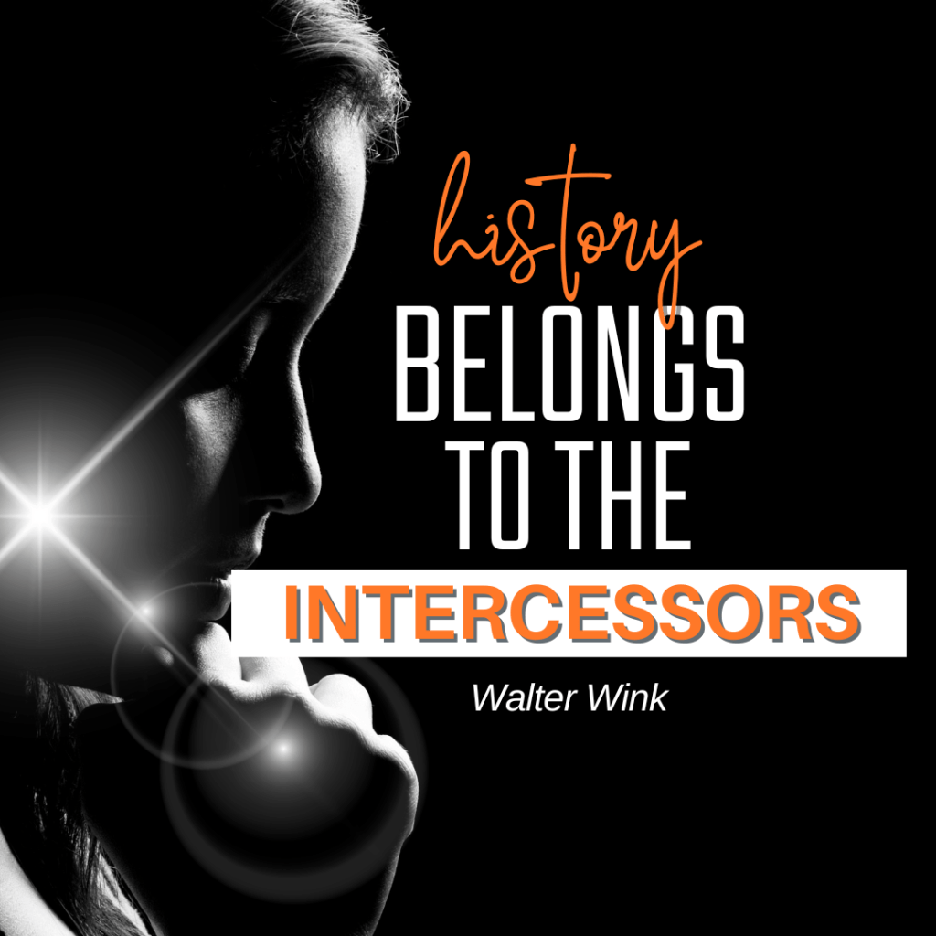 History belongs to the&nbsp;intercessors
