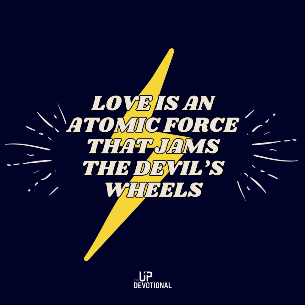 The love that jams the Devil’s&nbsp;wheels