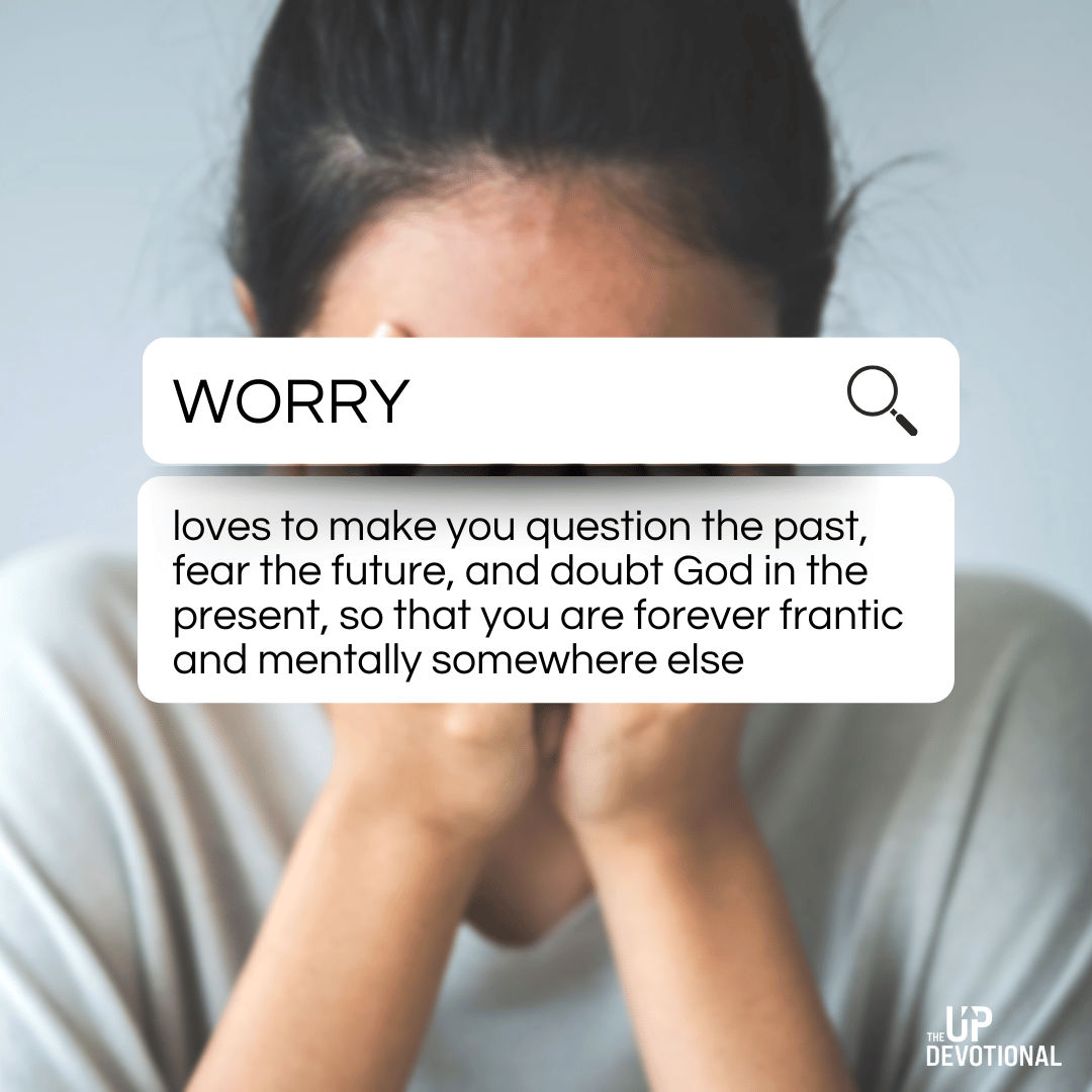 This is what worry loves to do