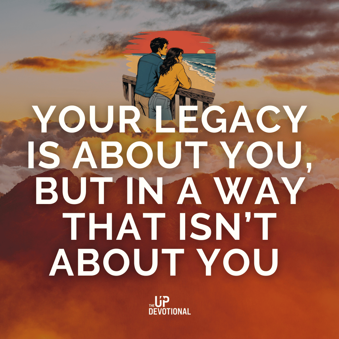 Your legacy is about you—kind of